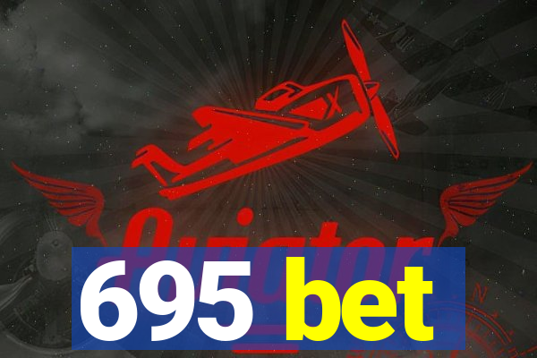 695 bet